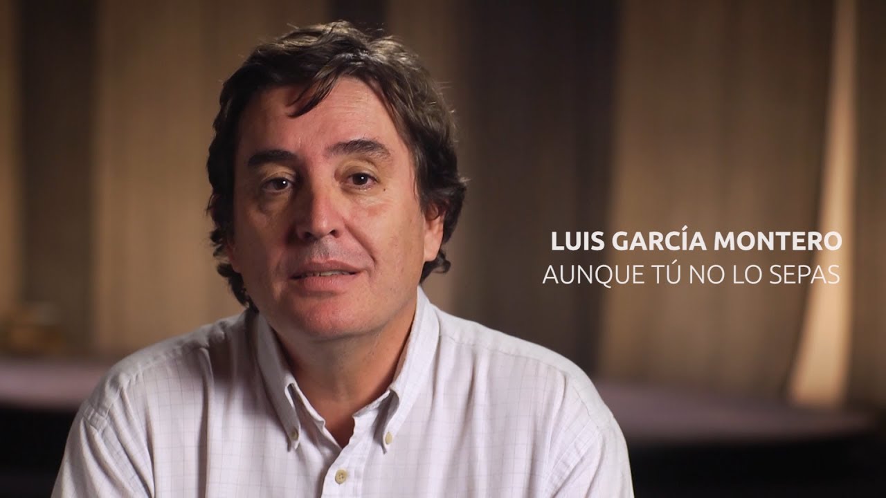 aunque tu no lo sepas luis garcia montero
