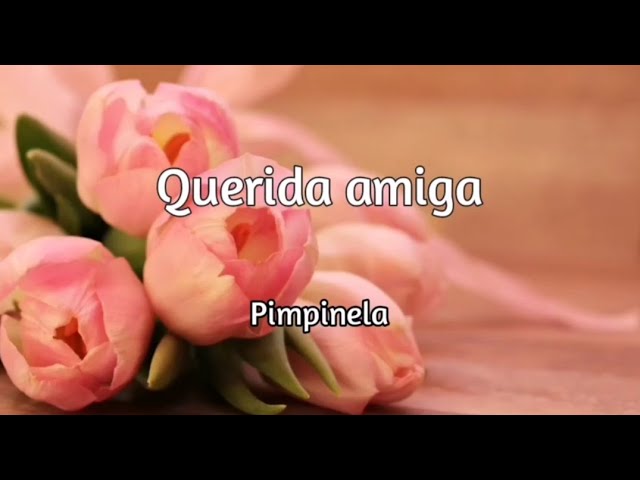 cancion querida amiga de pimpinela con letra