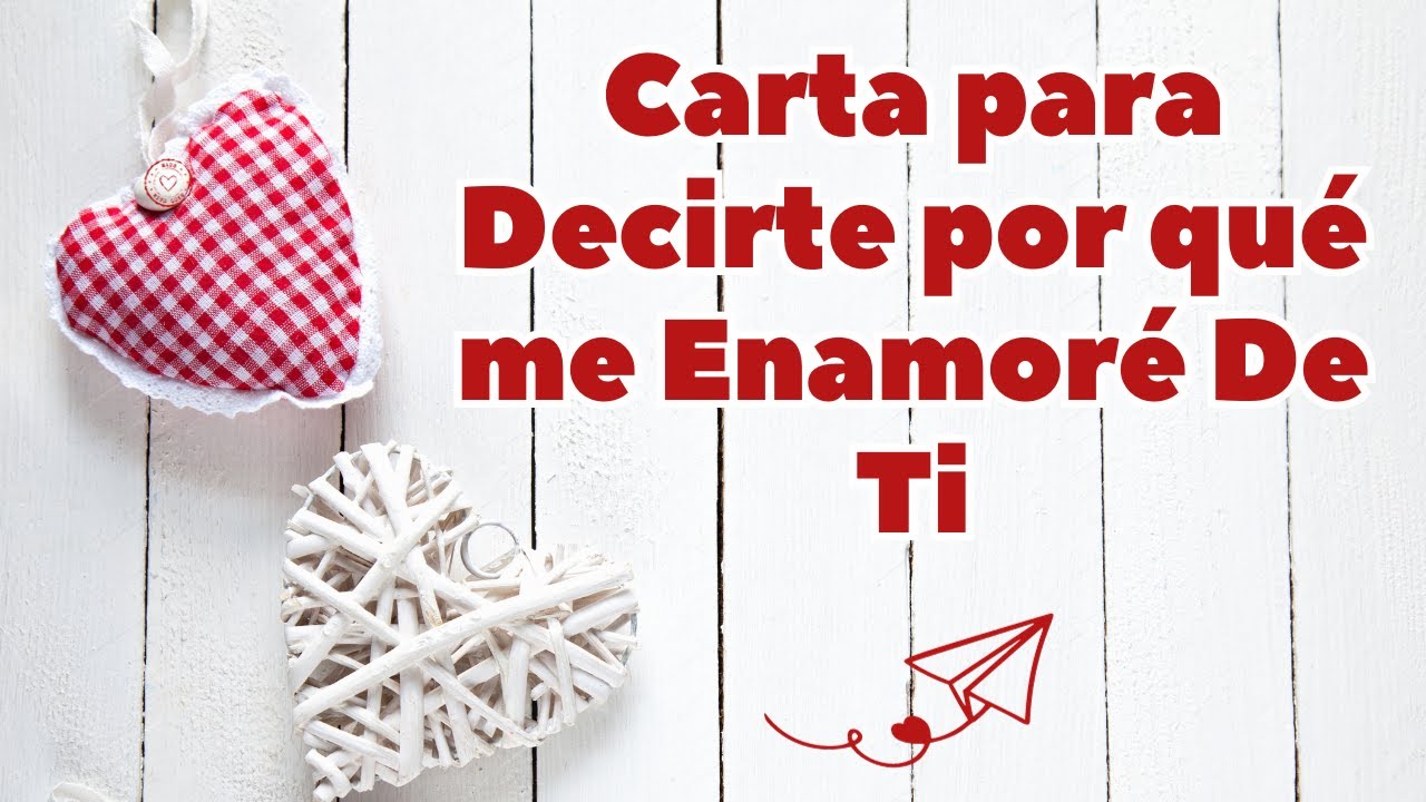 carta de amor porque me enamore de ti