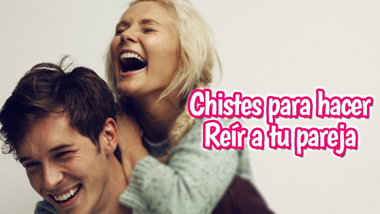 chistes para hacer reir a tu novia