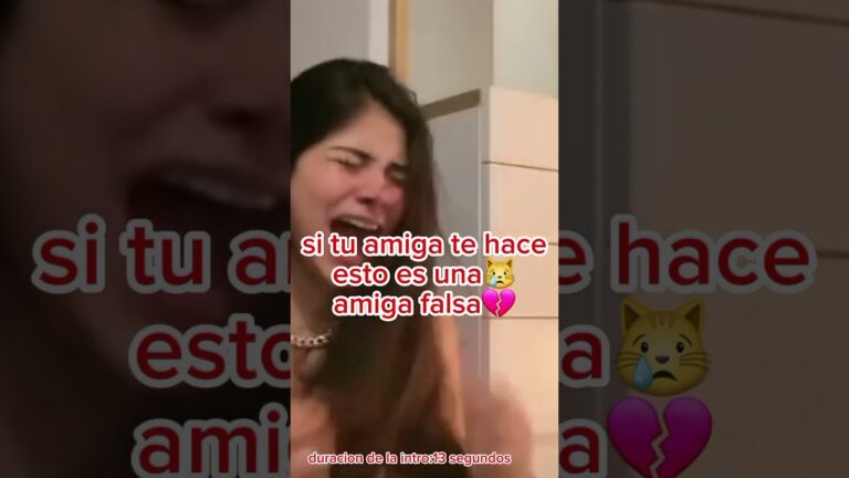 como hacer llorar a tu mejor amiga