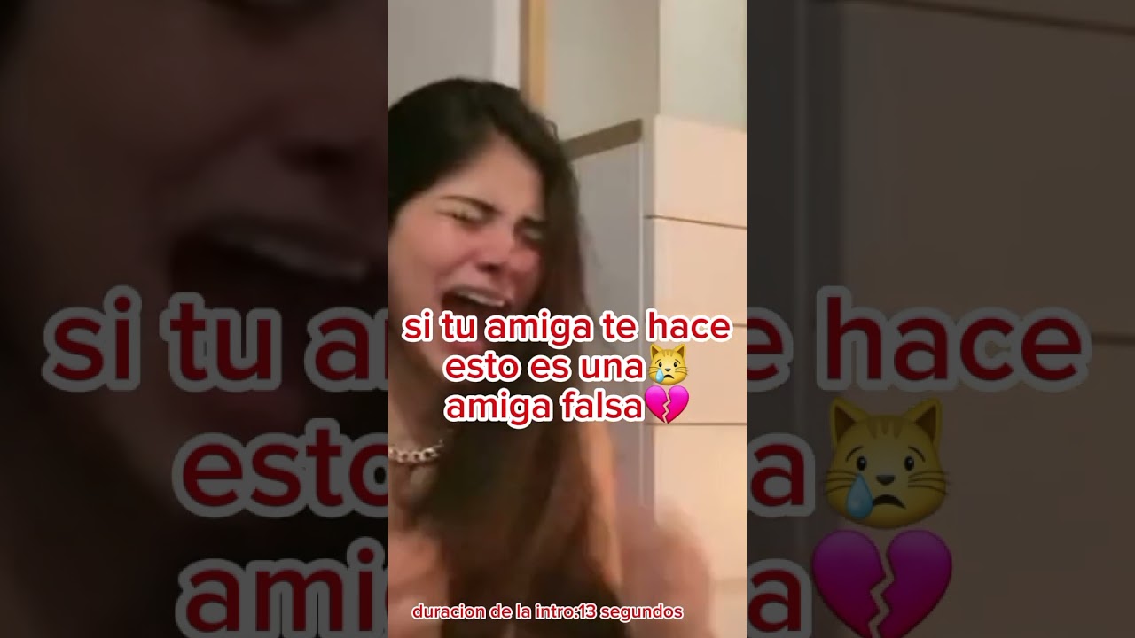 como hacer llorar a tu mejor amiga