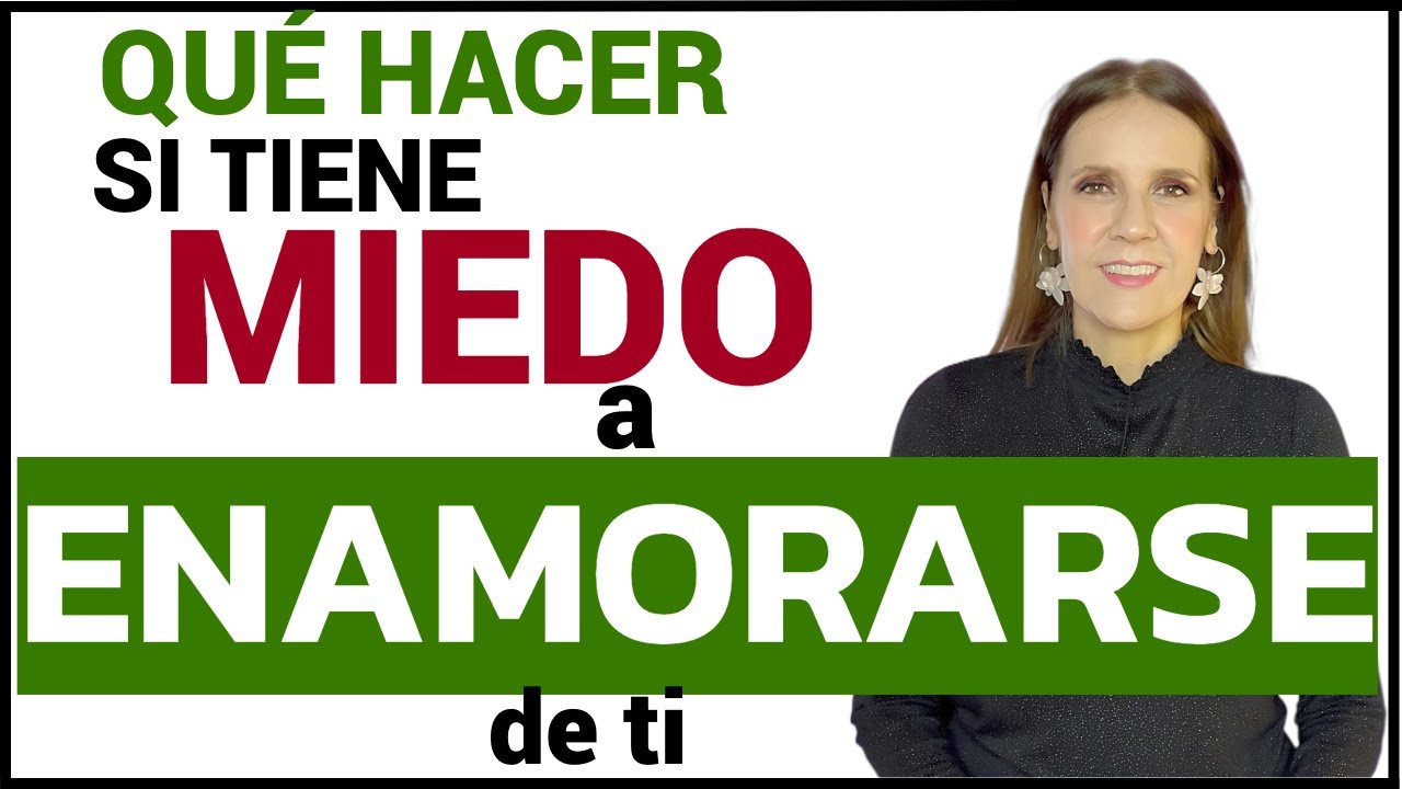 como se comporta un hombre que tiene miedo a enamorarse