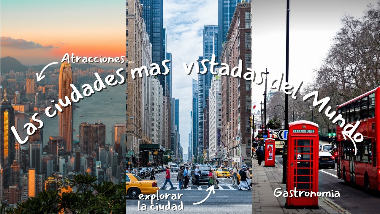 cuales son las 10 ciudades mas visitadas del mundo