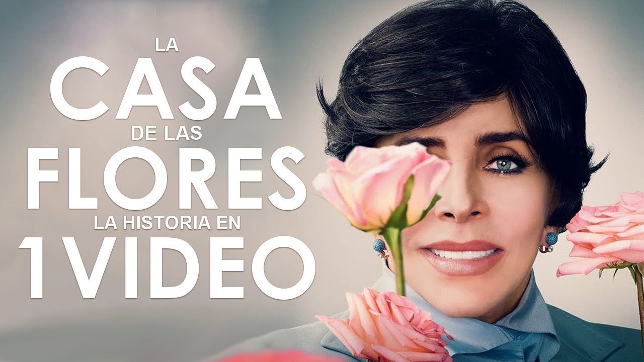 cuantos capitulos tiene la casa de las flores