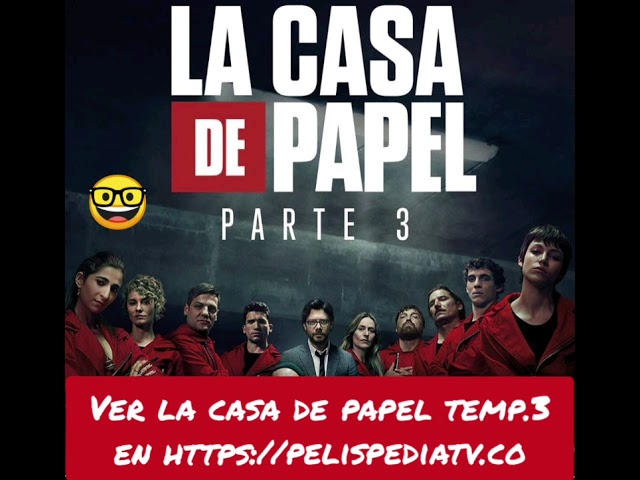 donde ver casa de papel temporada 3
