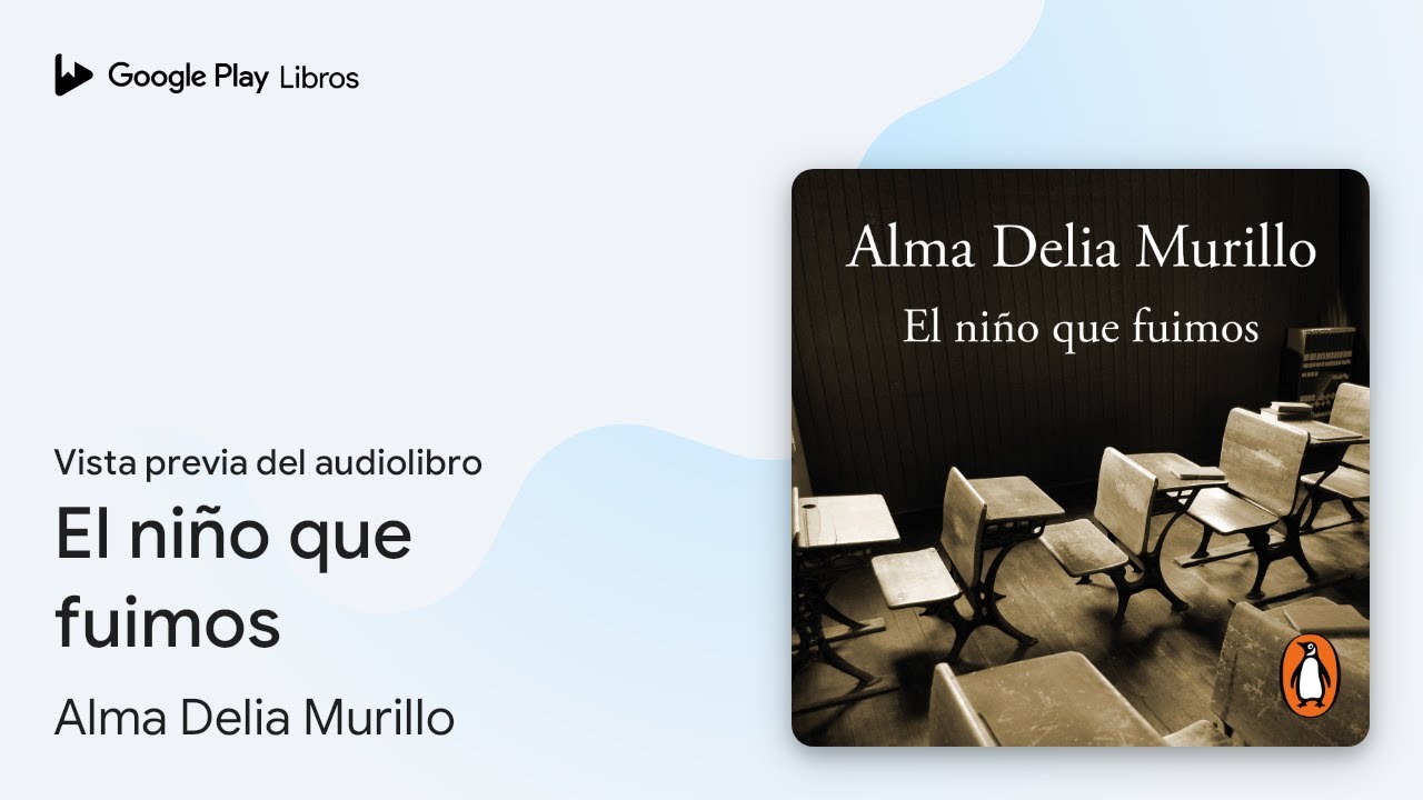 el niño que fuimos alma delia murillo pdf