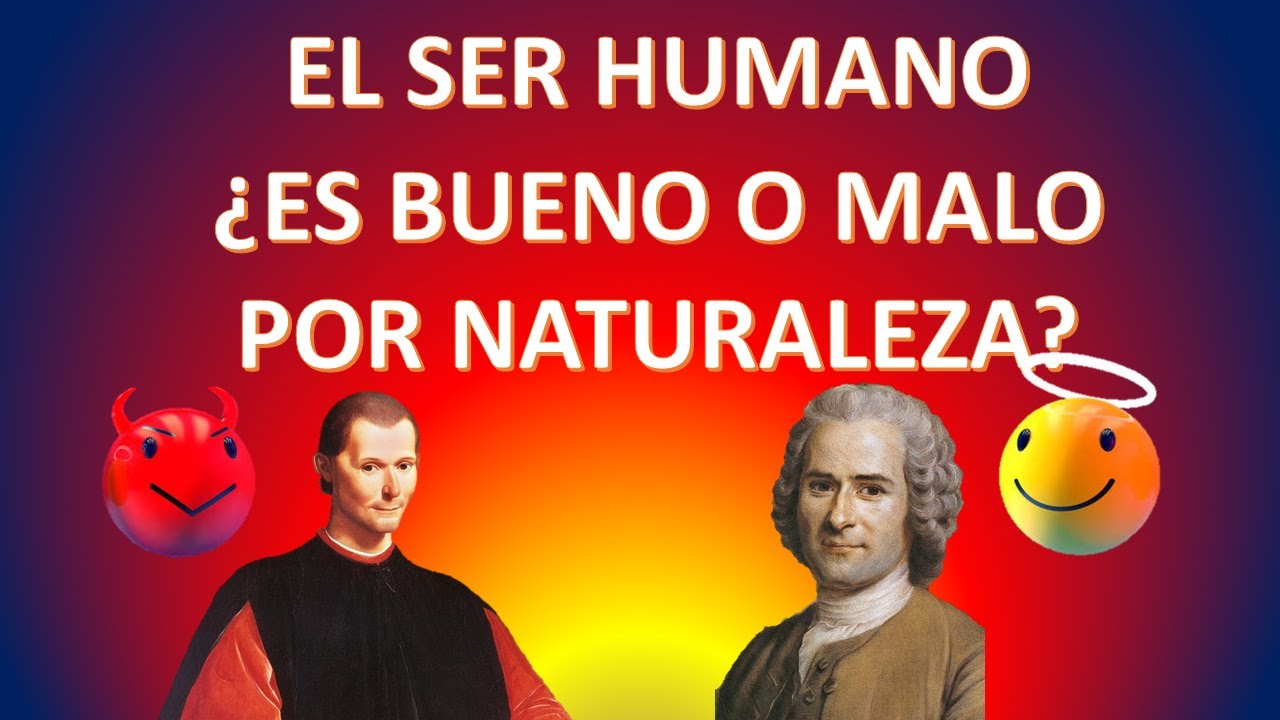 el ser humano es malo por naturaleza