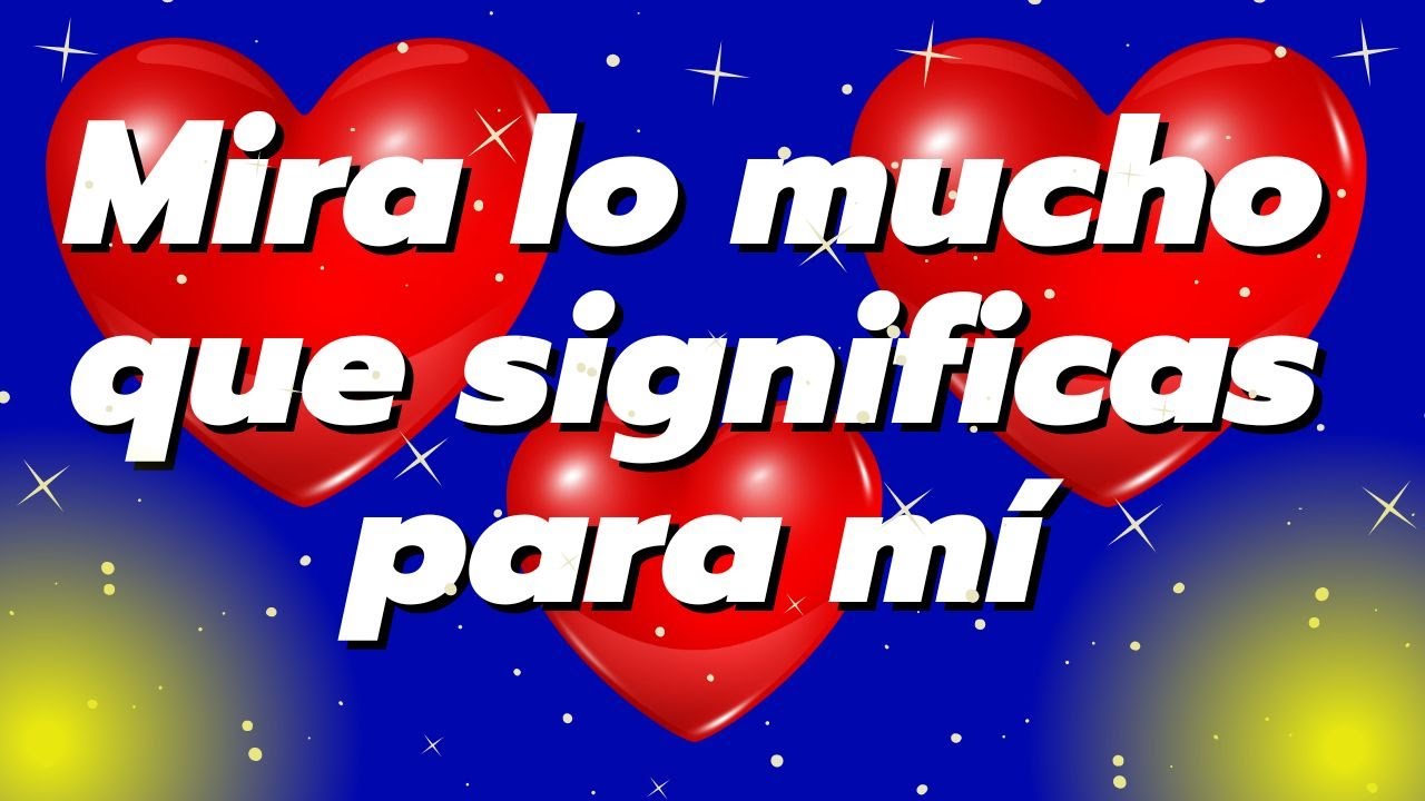 frases de lo que significas para mi