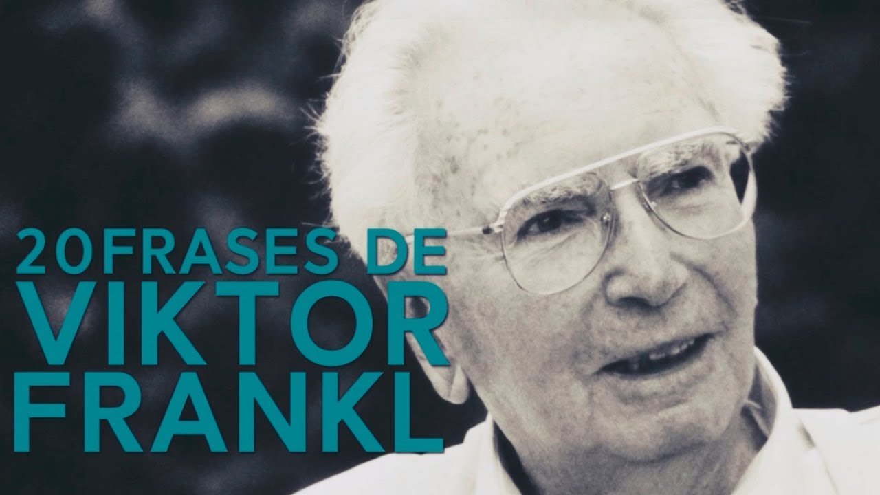 frases de viktor frankl el hombre en busca de sentido