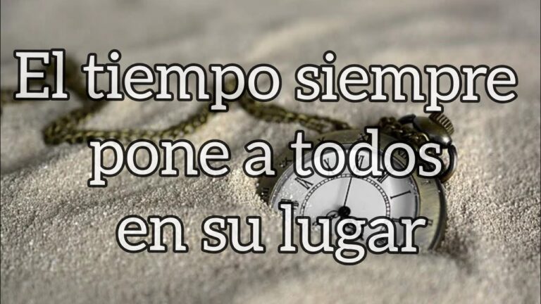 frases el tiempo pone a cada uno en su lugar