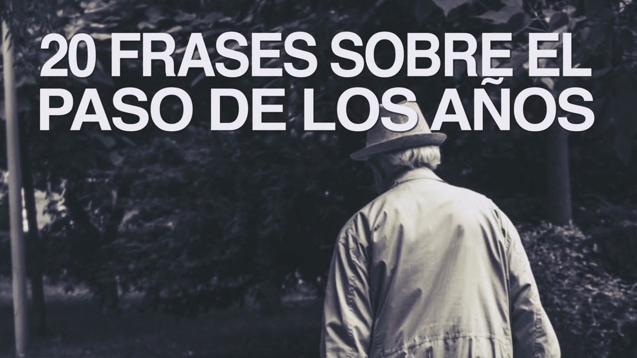 frases sobre el paso de los años