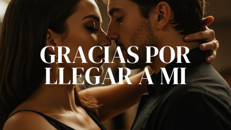 gracias por llegar ami vida eres mi amor