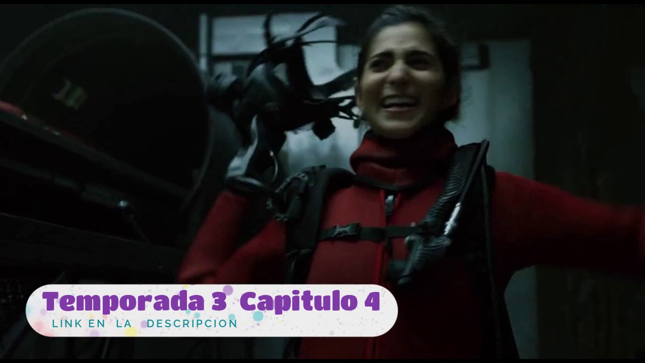 la casa de papel temporada 3 capitulo 4