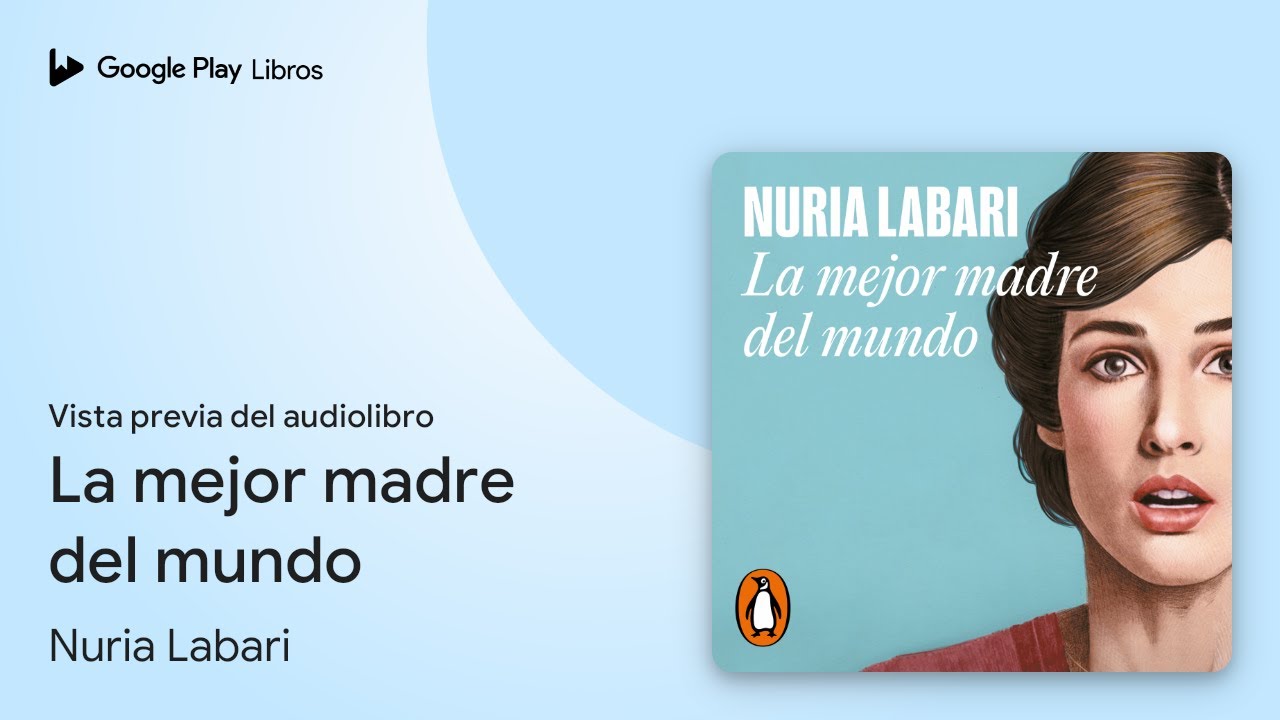 la mejor madre del mundo nuria labari