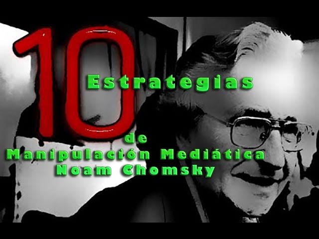 las 10 principales estrategias de manipulación mediática según noam chomsky