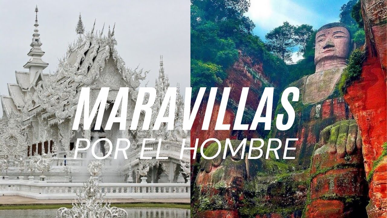 las 7 maravillas del mundo hechas por el hombre