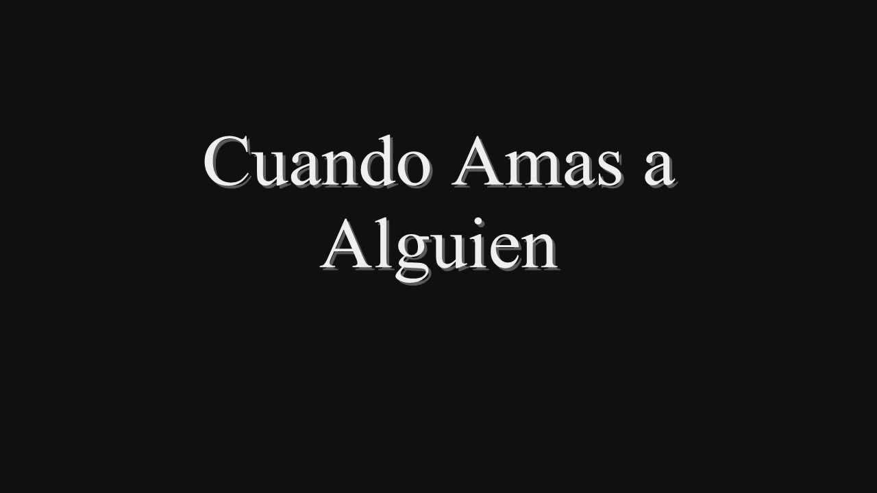 letra de la cancion cuando amas a alguien