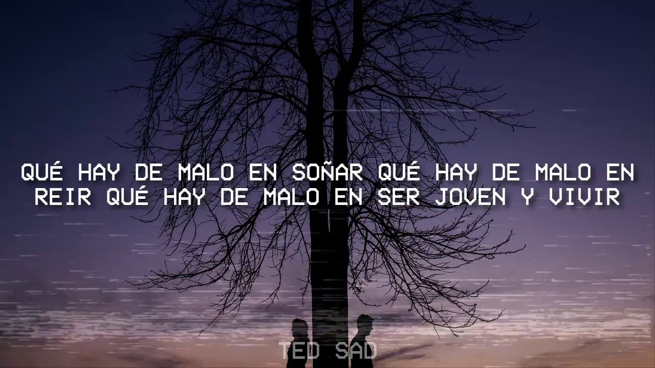 letra de la cancion que hay de malo