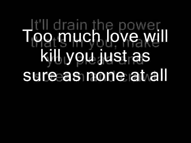letra de too much love will kill you
