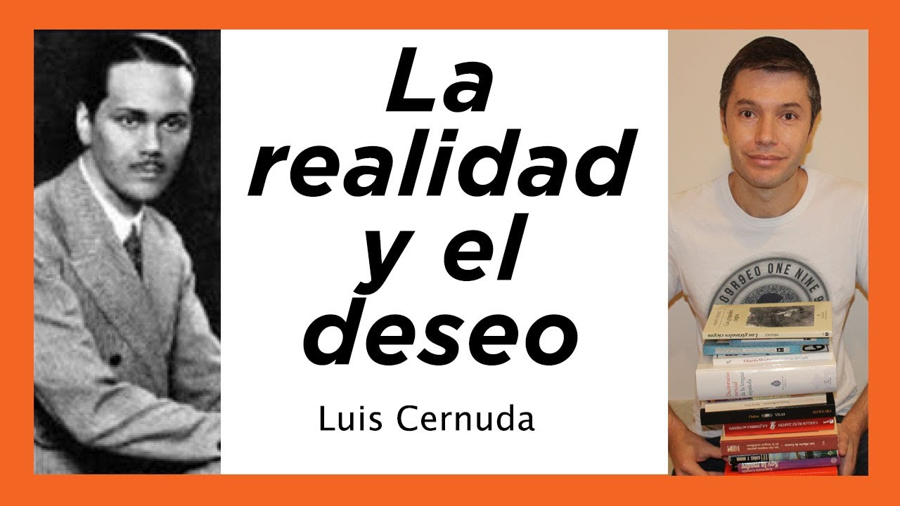 luis cernuda la realidad y el deseo