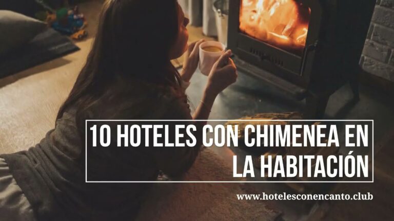 mejores hoteles con chimenea en la habitacion