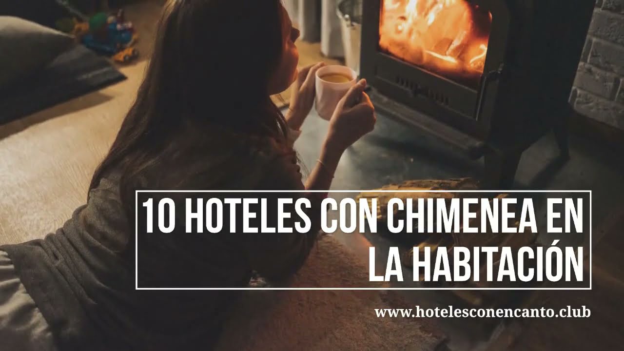 mejores hoteles con chimenea en la habitacion