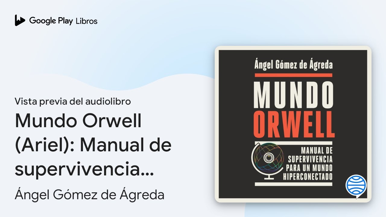 mundo orwell manual de supervivencia para un mundo hiperconectado