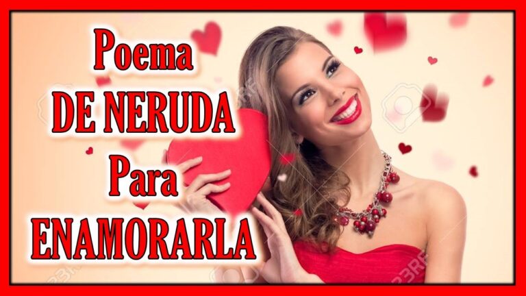 poemas de amor cortos para enamorar de pablo neruda