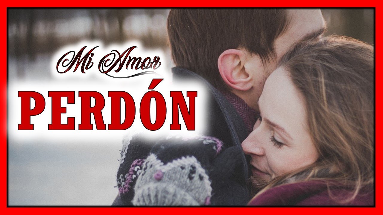 poemas para pedir perdon a una novia