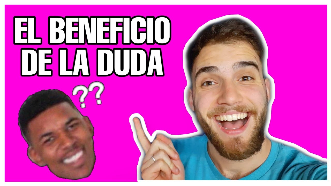 que significa dar el beneficio de la duda