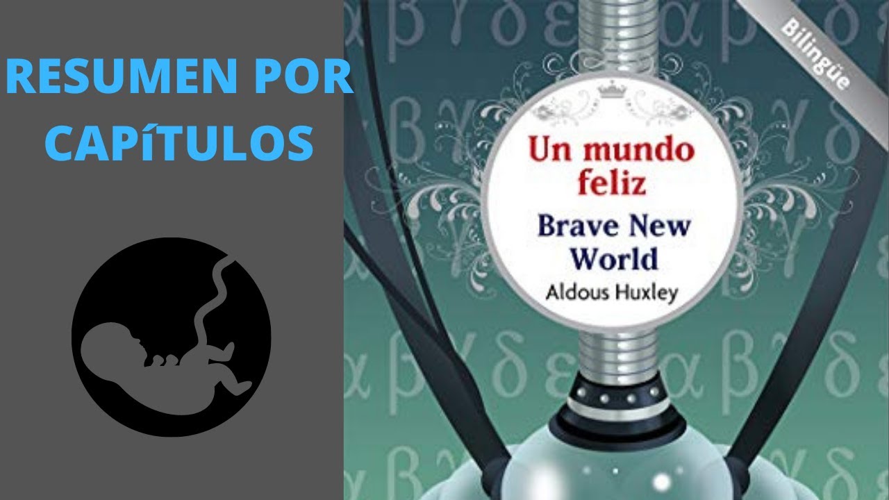 resumen libro un mundo feliz por capitulos