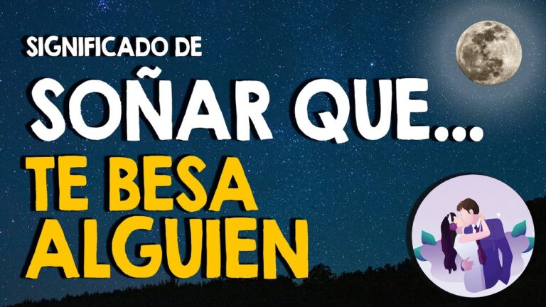soñar con recibir un beso de alguien que te gusta